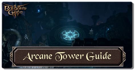 bg3 arkaner turm|How to Enter the Arcane Tower: Arcane Turret Solution